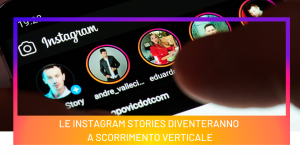 Le Instagram Stories diventeranno a scorrimento verticale